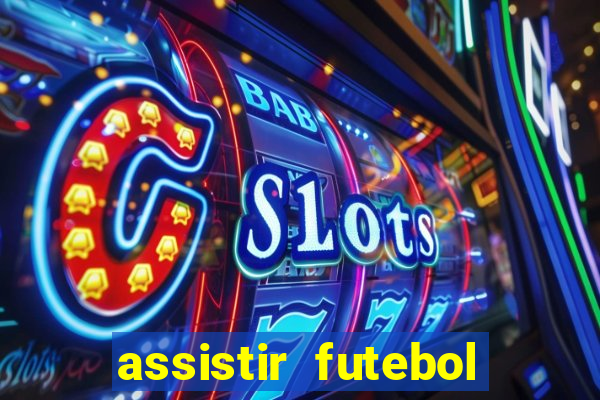 assistir futebol online play hd